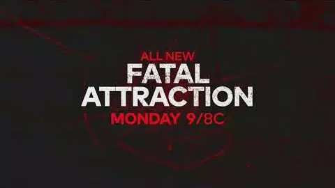 Fatal Attraction | March 22 | 9P/8C