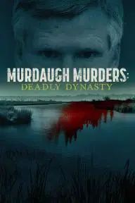 Murdaugh Murders: Deadly Dynasty_peliplat