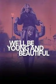 We'll Be Young and Beautiful_peliplat