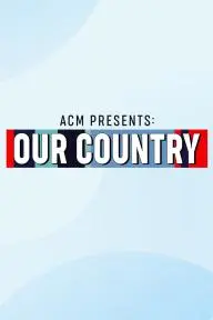 ACM Presents: Our Country_peliplat