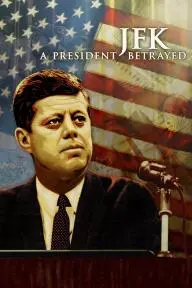 JFK: A President Betrayed_peliplat