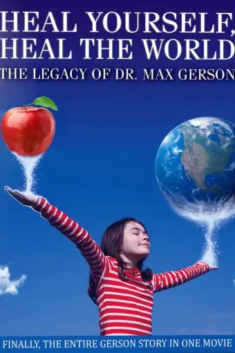Heal Yourself, Heal the World: The Legacy of Dr. Max Gerson_peliplat
