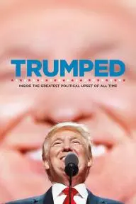 Trumped: Inside the Greatest Political Upset of All Time_peliplat
