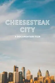 Cheesesteak City: A Documentary Film_peliplat
