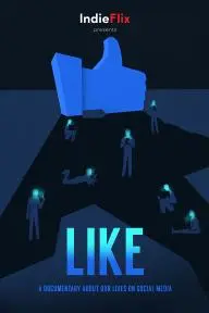 Like: A Documentary About the Impact of Social Media on Our Lives_peliplat