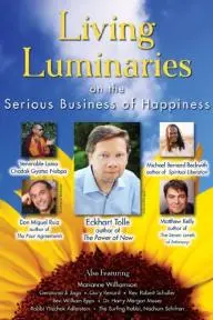 Living Luminaries: On the Serious Business of Happiness_peliplat