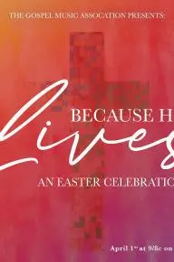 Because He Lives: An Easter Celebration_peliplat