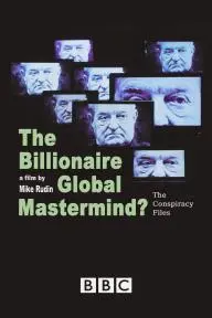 Conspiracy Files: The Billionaire Global Mastermind?_peliplat