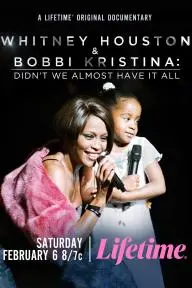 Whitney Houston & Bobbi Kristina: Didn't We Almost Have It All_peliplat