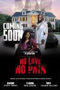 No Love No Pain_peliplat