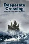 Desperate Crossing - The True Story of the Mayflower_peliplat