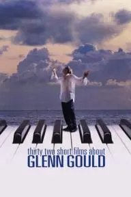 Thirty Two Short Films About Glenn Gould_peliplat