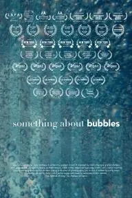 Something About Bubbles_peliplat