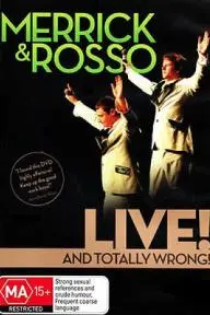 Merrick & Rosso: Live and Totally Wrong!_peliplat