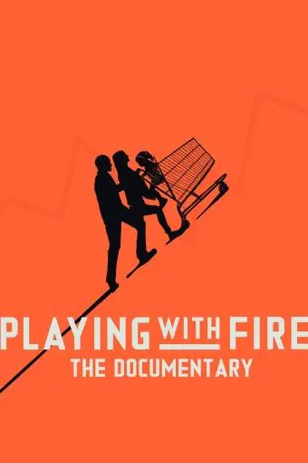 Playing with FIRE: The Documentary_peliplat