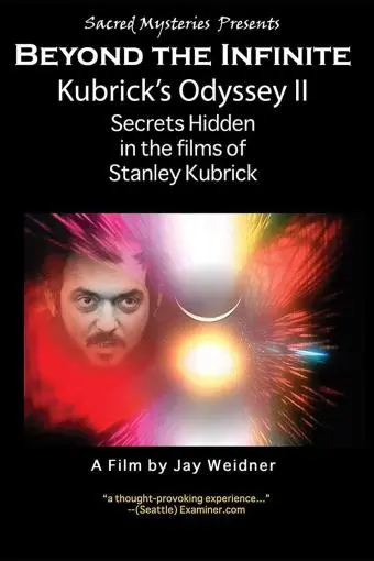 Kubrick's Odyssey II: Secrets Hidden in the Films of Stanley Kubrick; Part Two: Beyond the Infinite_peliplat