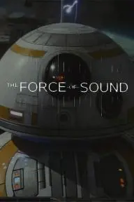 The Force of Sound: Creating Sounds in a Galaxy Far, Far Away_peliplat