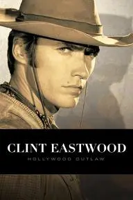 Clint Eastwood: Hollywood Outlaw_peliplat