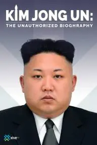 Kim Jong Un: The Unauthorized Biography_peliplat
