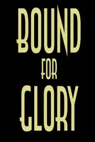 Bound for Glory_peliplat