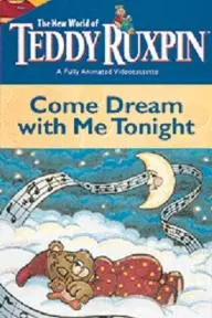 The World of Teddy Ruxpin: Come Dream with Me Tonight_peliplat