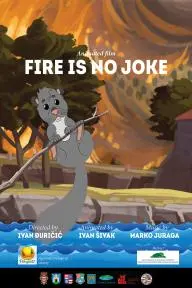 Fire Is No Joke_peliplat