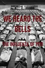 We Heard the Bells: The Influenza of 1918_peliplat