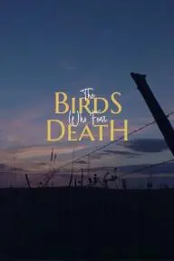 The Birds Who Fear Death_peliplat