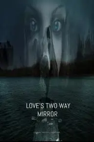 Love's Two Way Mirror_peliplat