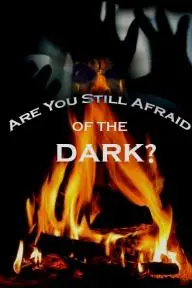 Are You Still Afraid of the Dark?_peliplat