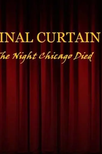 Final Curtain Part 19: The Night Chicago Die_peliplat