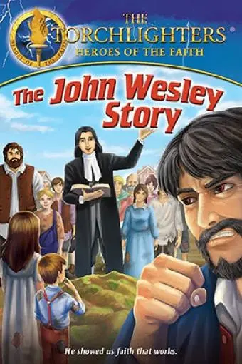 Torchlighters: The John Wesley Story_peliplat