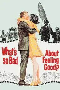 What's So Bad About Feeling Good?_peliplat