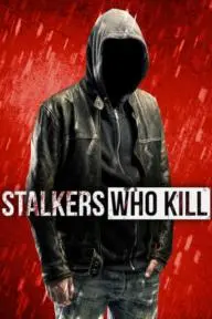 Stalkers Who Kill_peliplat
