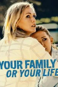 Your Family or Your Life_peliplat
