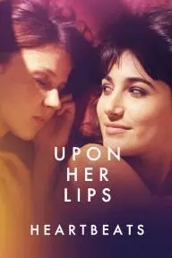 Upon Her Lips: Heartbeats_peliplat