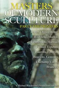 Masters of Modern Sculpture Part I: The Pioneers_peliplat
