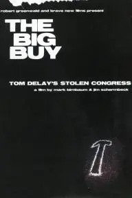 The Big Buy: Tom DeLay's Stolen Congress_peliplat