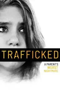 Trafficked: A Parent's Worst Nightmare_peliplat