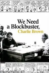 We Need a Blockbuster, Charlie Brown_peliplat