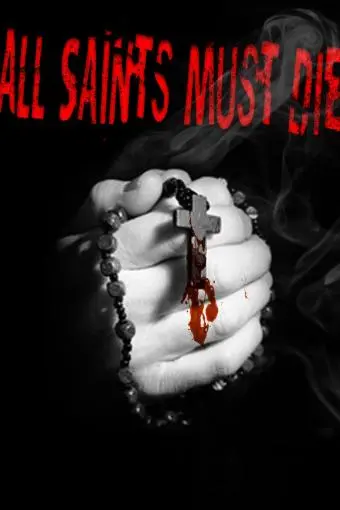 All Saints Must Die_peliplat