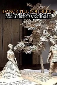 Dance Til You Bleed: The World According to Hans Christian Andersen_peliplat
