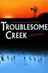 Troublesome Creek: A Midwestern_peliplat
