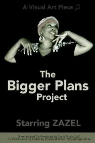 The Bigger Plans Project_peliplat