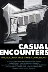 Casual Encounters: Philadelphia True Crime Confessions_peliplat