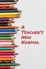 A Teacher's New Normal_peliplat