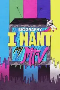 Biography: I Want My MTV_peliplat
