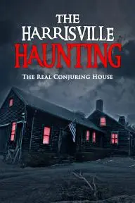 The Harrisville Haunting: The Real Conjuring House_peliplat