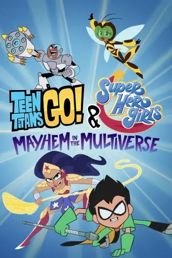 Teen Titans Go! & DC Super Hero Girls: Mayhem in the Multiverse_peliplat