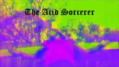 The Acid Sorcerer: A Film By: Dakota Ray (2017) Official Trailer